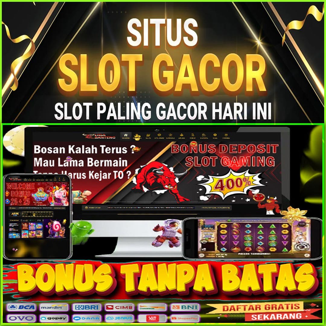 LIGABANTENG SL0T GAC0R | PROMO SPESIAL LIGABANTENG 400% TERPECAYA