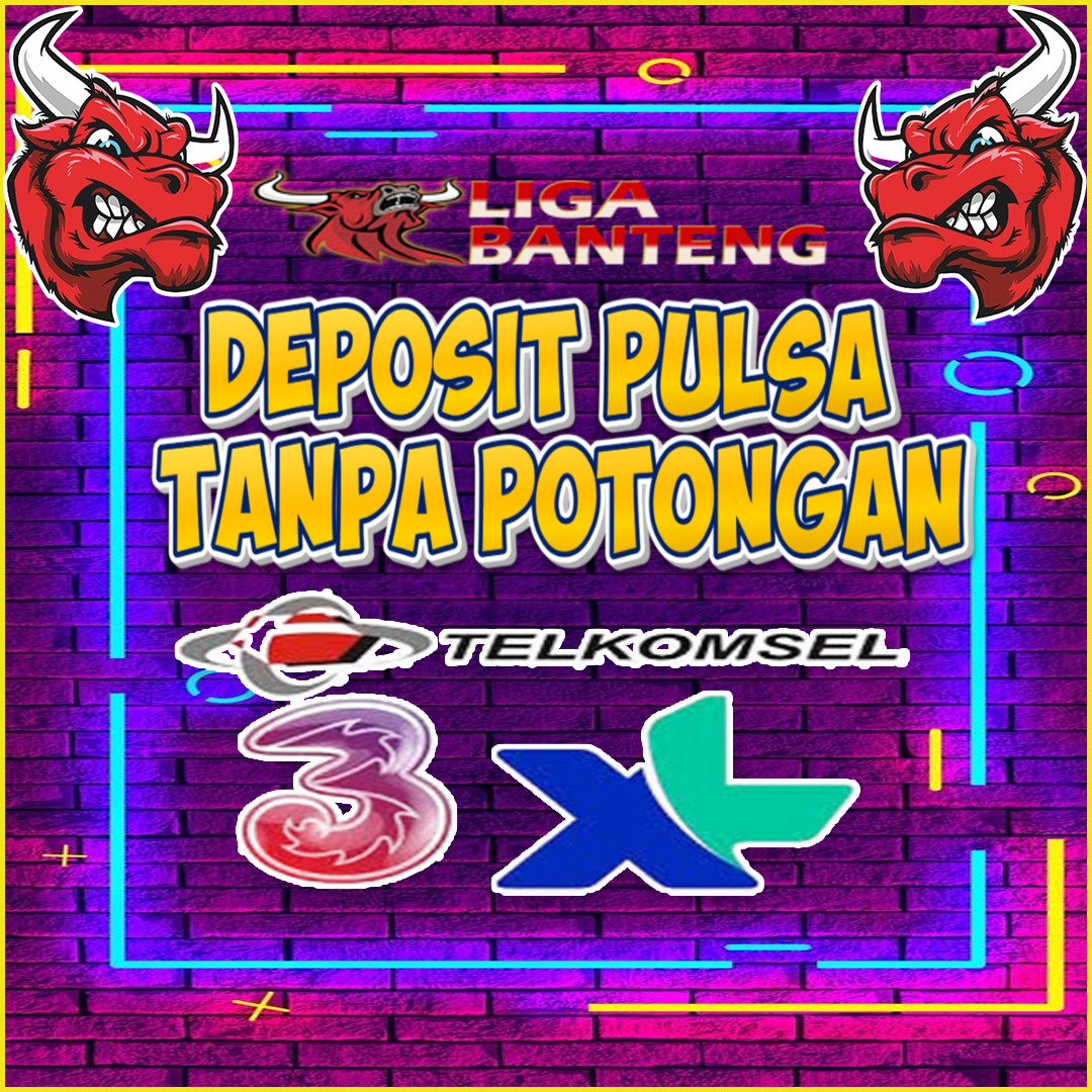 LIGABANTENG : Slot Deposit Pulsa Tanpa Potongan terpercaya